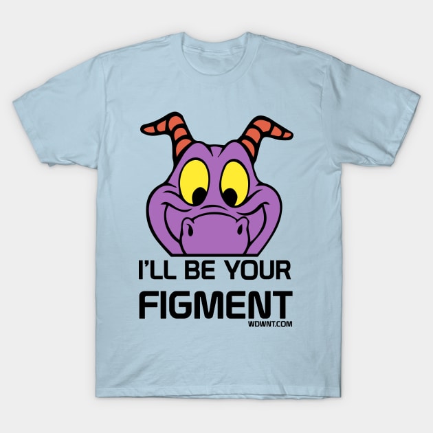 I'll Be Your Figment - Epcot, Journey Into Imagination - WDWNT.com T-Shirt by WDWNT